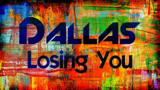 Dallas - Losing you (© Yes Music Production Romania)