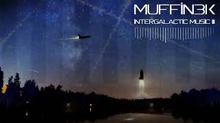 muffin3k - Intergalactic Music, Part III [Space Trap Type Beat]