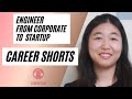 CAREER CHANGE: Engineer from Corporate to a Startup