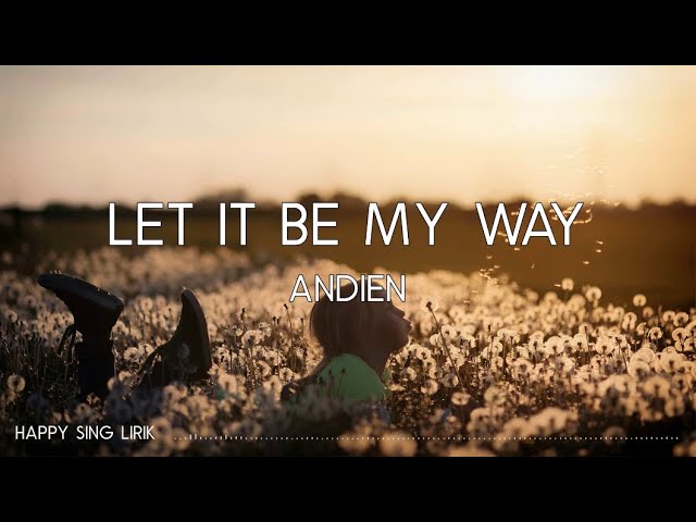 Andien - Let It Be My Way (Lirik) class=