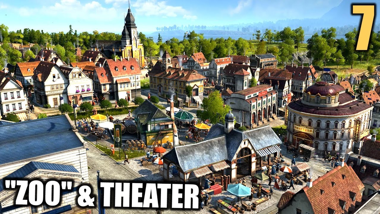 Anno 1800 - 7 - "Zoo" & Theater bauen - [ Anno 1800 Deutsch Gameplay