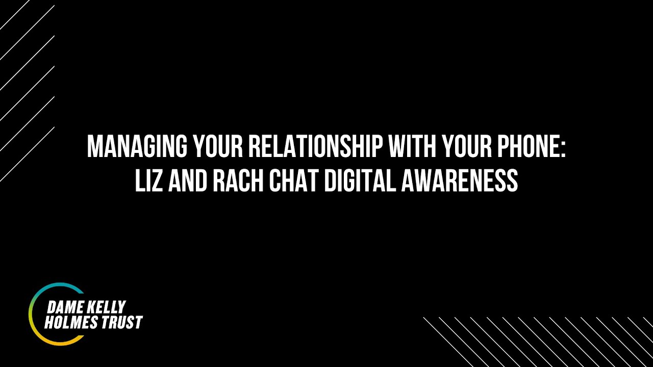 Managing your relationship with your phone: Liz and Rach chat digital awareness