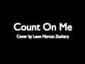 Bruno Mars Count On Me Cover By Leon Marcus Zachary