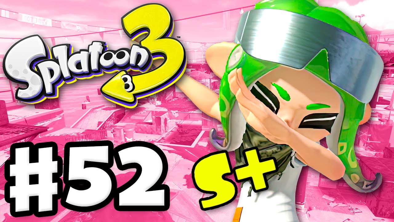 My Journey to S+! - Splatoon 3 - Gameplay Walkthrough Part