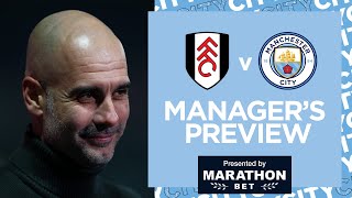 PEP'S PRESS CONFERENCE | FULHAM V MAN CITY | PREMIER LEAGUE