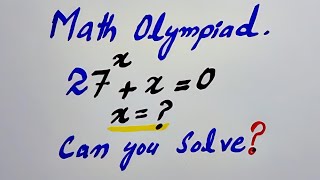 Can You Solve 27ˣ + x = 0 | Olympiad Math Challenge #maths #simplification #iq 