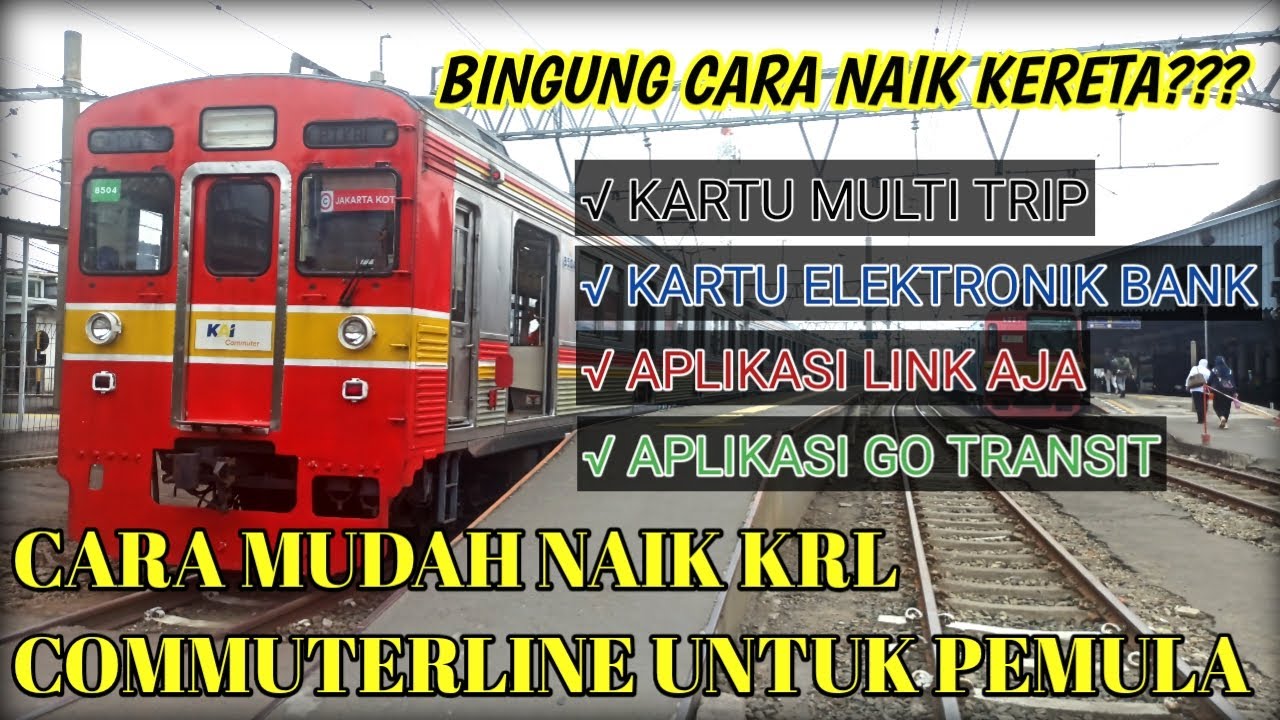 CARA NAIK KRL COMMUTERLINE UNTUK PEMULA. BISA MENGGUNAKAN LINK AJA DAN GO TRANSIT - By SAKHA RAILWAY
