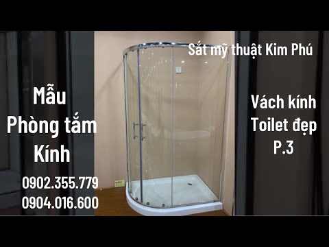 Phòng tắm kính - vách kính toilet đẹp P.3| sắt mỹ thuật Kim Phú