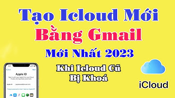 Cách Tạo ID Apple (ICloud) Bằng Gmail Trên Iphone Mới Năm 2023