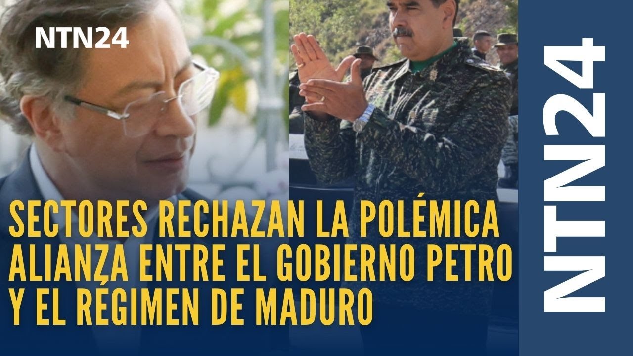 Sectores rechazan la polémica alianza entre el Gobierno Petro y el régimen de Maduro