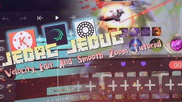 JEDAG JEDUG VELOCITY EDIT AND SMOOTH ZOOM TUTORIAL USING KINEMASTER,VSCO AND ALIGHTMOTION