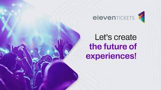 Full ElevenTickets: Let's create the future of experiences! Update