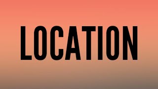 Khalid - Location (Lyrics)