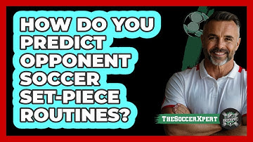 How Do You Predict Opponent Soccer Set-piece Routines? - The Soccer Xpert