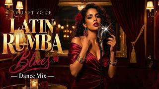 Latin Rumba Blues 💃 | Vokal Wanita Velvet, Irama Rumba Romantis & Blues Malam Hari
