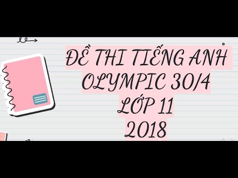 Video Đề thi Tiếng Anh Olympic 30/4 Lớp 11 2018 ????| Sentence... - YouTube