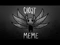 GHOST meme | Hollow Knight Animatic