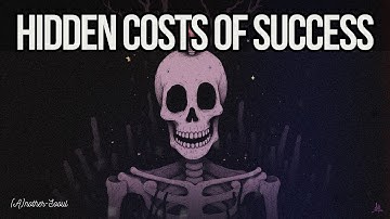 The Hidden Costs of Success – What No One Tells You