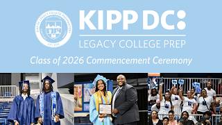 KIPP DC Legacy College Prep Class of 2026 Commencement Ceremony