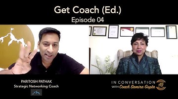 Get Coach(Ed.) - Episode 4: Paritosh Pathak in conversation with Samira Gupta