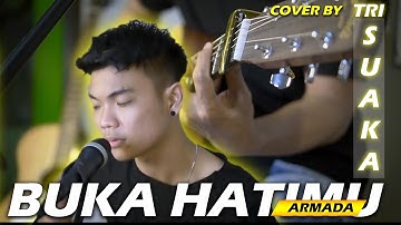 BUKA HATIMU - ARMADA (LIRIK) COVER BY TRI SUAKA
