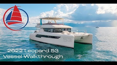 2022 Leopard 53 Vessel Walkthrough | Catamaran For Sale