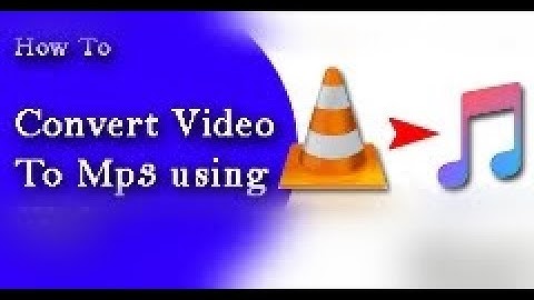 How to Convert Video to audio Files Using the VLC Media Player