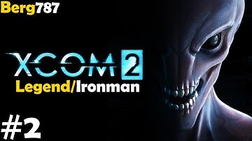 XCOM 2 - Lets Play - Part 2 - Time Issues [Legend Ironman]