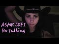 ASMR LOFI NO TALKING