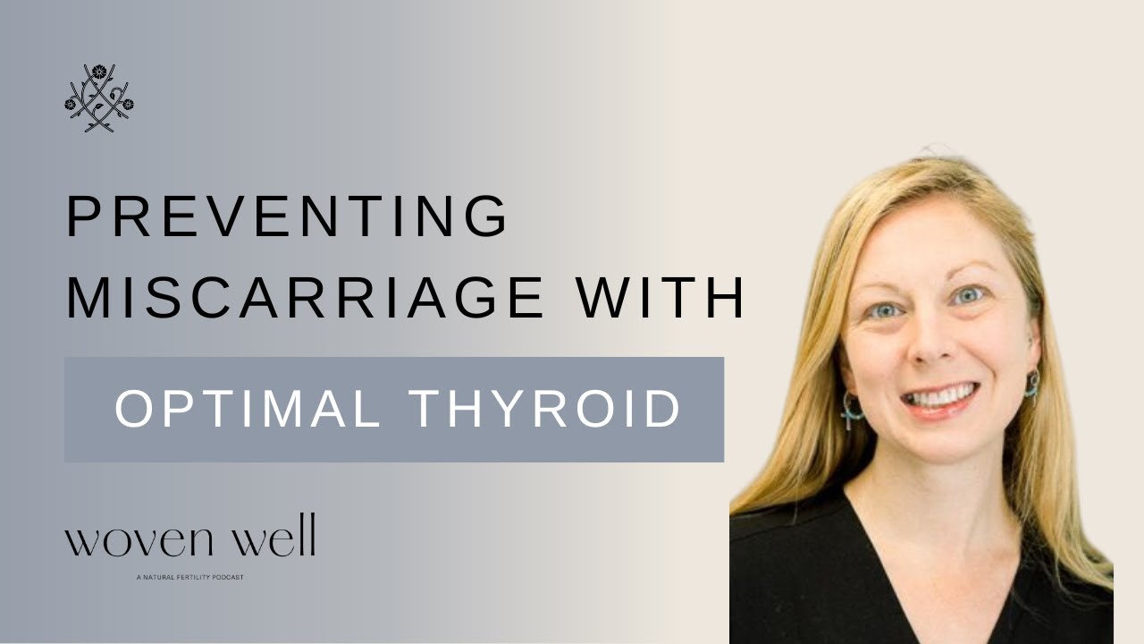 Functional Med + NaProTechnology Optimal Thyroid treatment for infertility and miscarriage