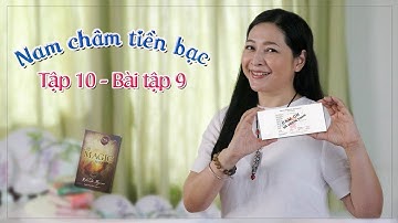 Tập 10 - Bài tập 9: Nam châm tiền bạc - Những điều kỳ diệu
