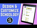 How to Design and Customize Schoology