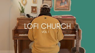 LOFI CHURCH VOL 1  (Christian instrumental lofi worship)