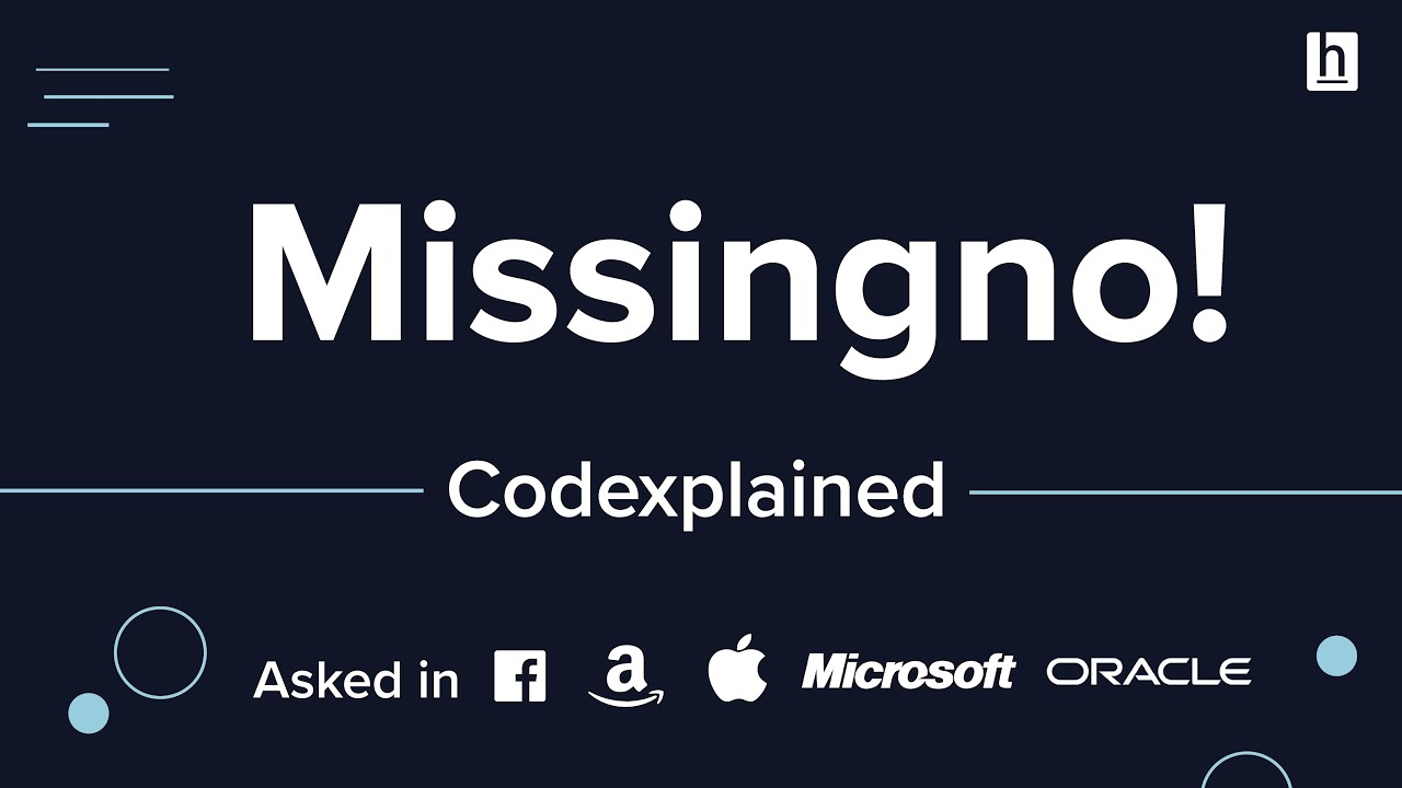 MissingNo (Asked in Microsoft, Apple, Amazon, FB & Oracle) - Codexplained