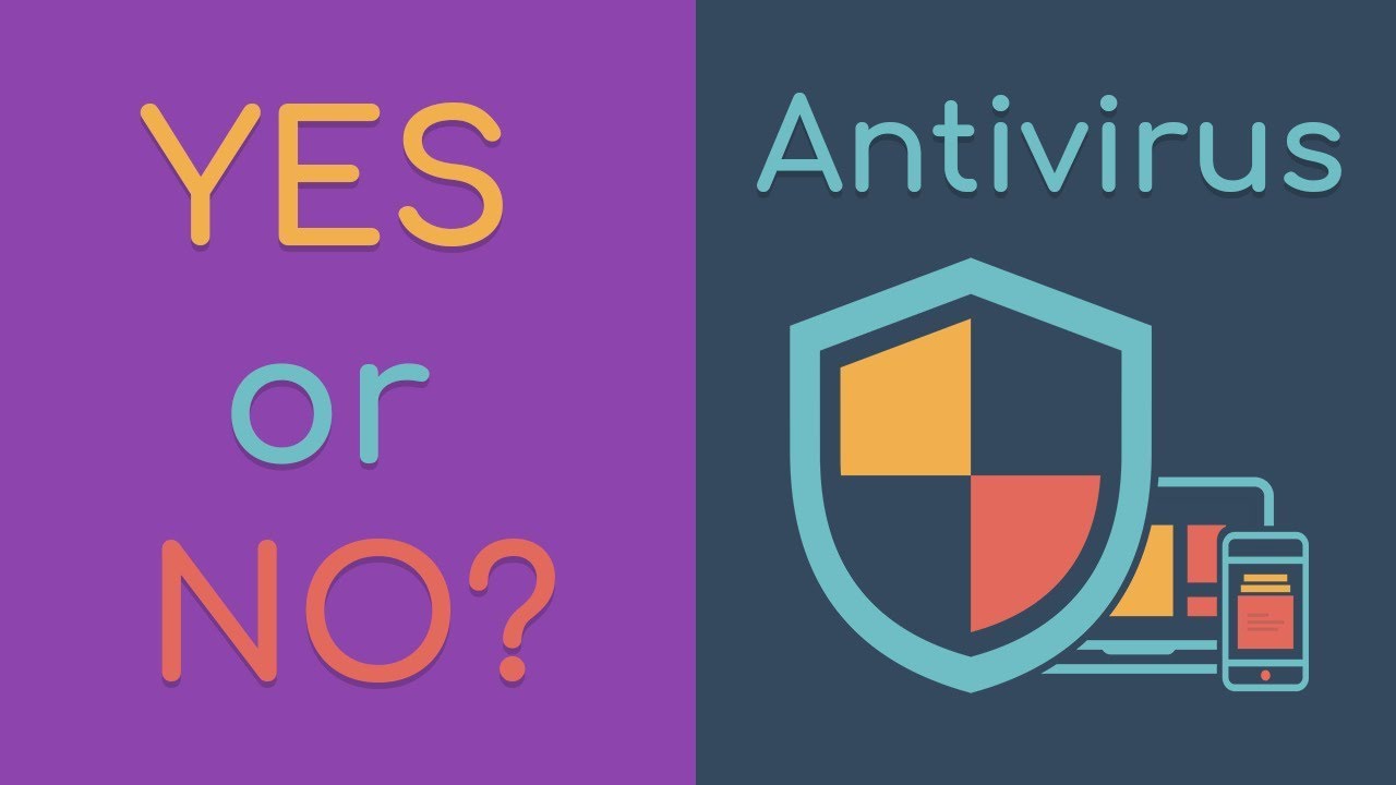 Do I need an antivirus Do I need an antivirus