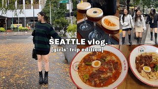 🚕 SEATTLE VLOG: the perfect girls' trip, best food spots, romanticizing the city 🍂