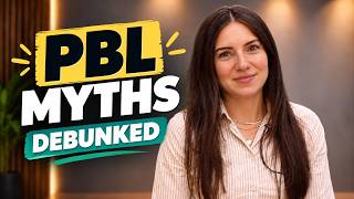 PBL Myths: What Project-Based Learning Really Looks Like
