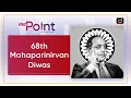 68th Mahaparinirvan Diwas: Dr. B.R. Ambedkar | To The Point | Drishti IAS English