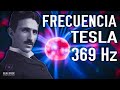 Frquence 369 hz nikola tesla  cl de lunivers  tonalits miraculeuses augmentez votre vibration