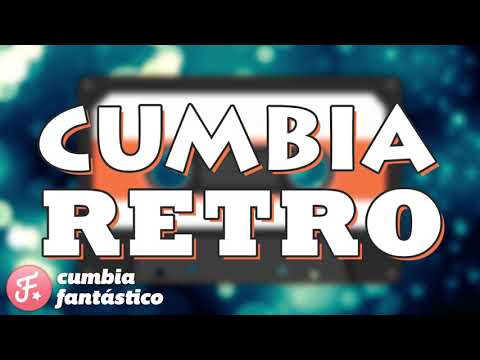Cumbia Retro - Enganchados del recuerdo