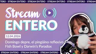 Domingo de depre y reflexión, Fish Bowl y Darwin's Paradox | STREAM ENTERO [12.04.2026]