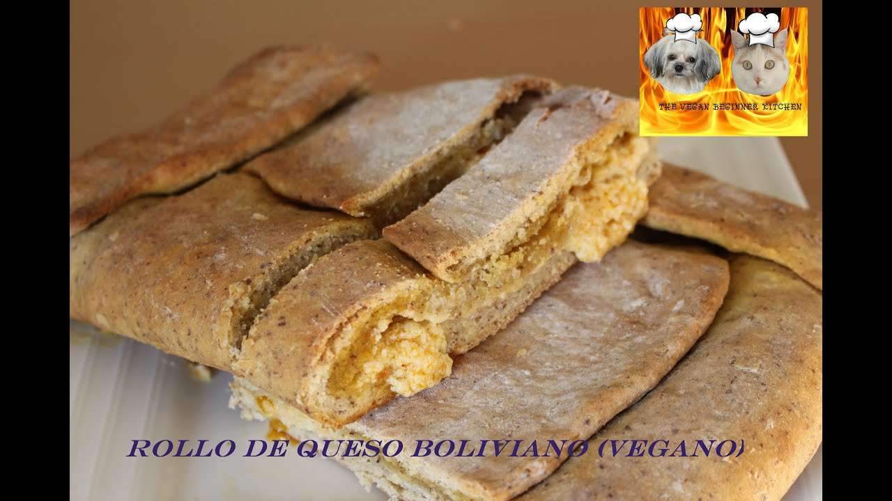 ROLLO DE QUESO BOLIVIANO VEGANO YouTube
