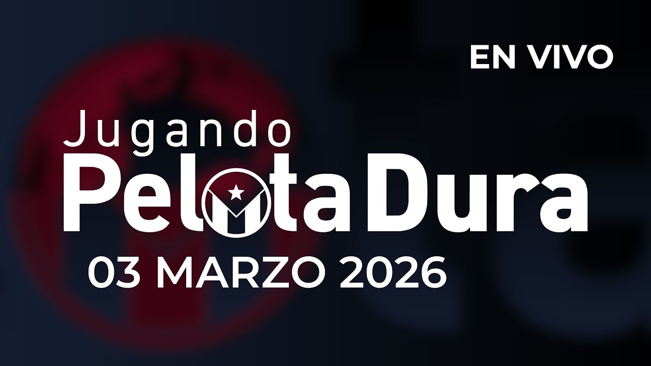 [EN VIVO] Jugando Pelota Dura & Vistazo Al Mundo - 3 de marzo de 2026