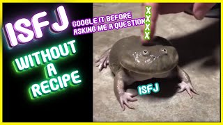 An ISFJ without a recipe