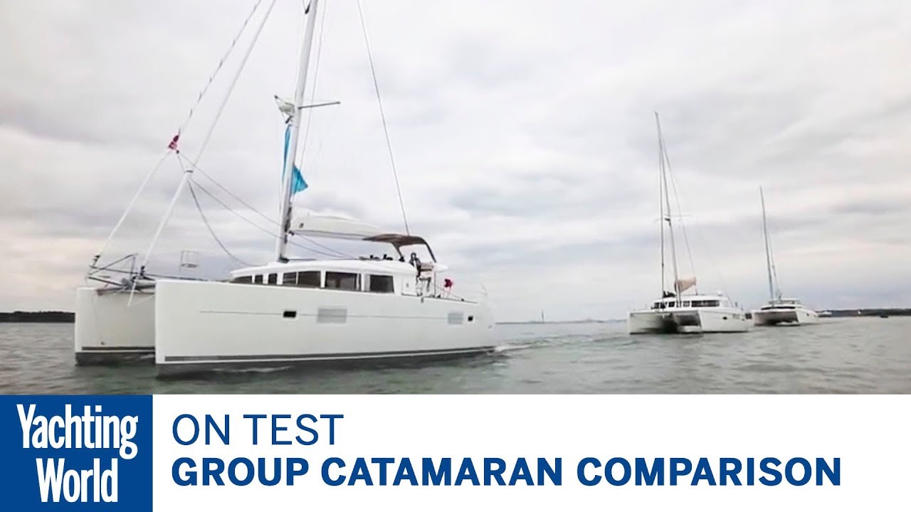 on-test-group-catamaran-comparison-test-yachting-world-youtube