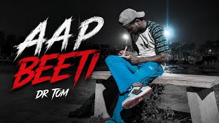 Aap Beeti Official Music Video Dr Tom Prod.by Pendo 46 2026 Motivational Rap Song