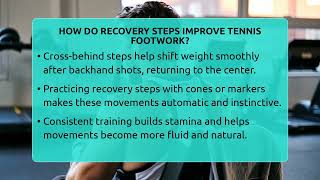 How Do Recovery Steps Improve Tennis Footwork? - Athletes Training Room
