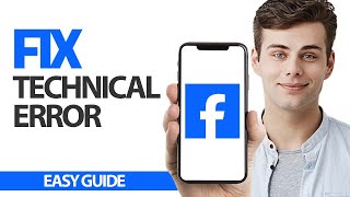 How To Fix Facebook App Technical Error | Final Solution