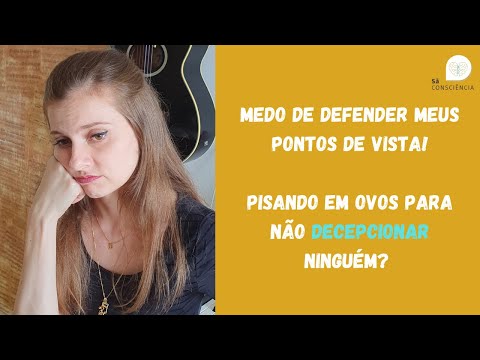 Vídeo: Medo De Decepcionar Outras Pessoas: Como Superar?