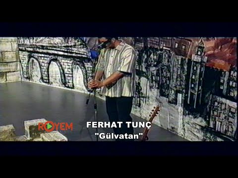 Ferhat Tunç - Gülvatan - TV Konseri 1995